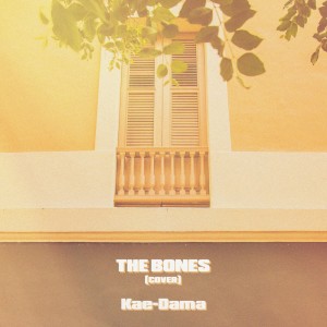 Listen to The Bones song with lyrics from Kae-Dama