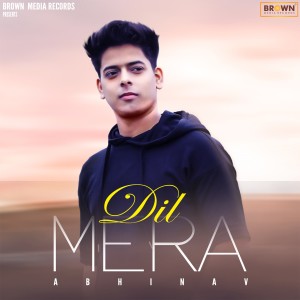 Listen to Dil Mera song with lyrics from Abhinav
