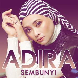 ดาวน์โหลดและฟังเพลง Sembunyi พร้อมเนื้อเพลงจาก Adira