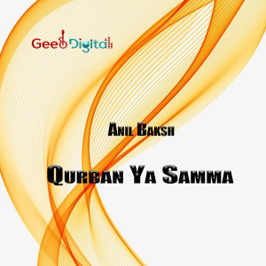 Listen to Qurban Ya Samma song with lyrics from Anil Bakhsh
