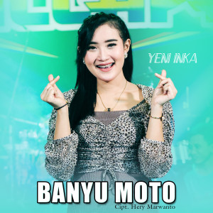 收聽Yeni Inka的Banyu Moto歌詞歌曲