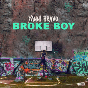 ดาวน์โหลดและฟังเพลง Broke Boy (Explicit) พร้อมเนื้อเพลงจาก Yanni Bravo