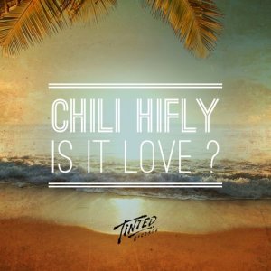 ดาวน์โหลดและฟังเพลง Is It Love? (Club Mix) พร้อมเนื้อเพลงจาก Chili Hifly