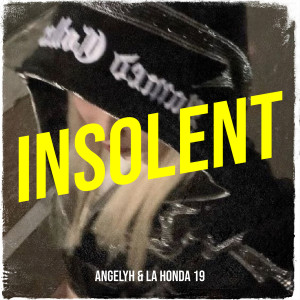 Listen to Insolent song with lyrics from Angelyh