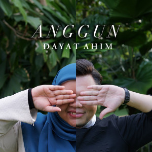ดาวน์โหลดและฟังเพลง Anggun พร้อมเนื้อเพลงจาก Dayat Ahim