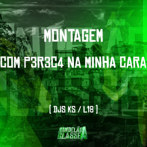 DJ KS的專輯Montagem  Com P3R3C4 na Minha Cara (Explicit)