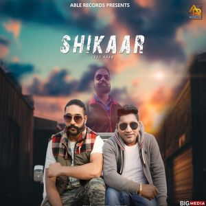 Listen to Shikaar song with lyrics from Jeet Khan