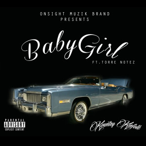 Album Baby Girl (feat. Torre Notez) (Explicit) from Kountry Kinfolk