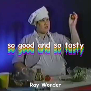 Ray Wonder的專輯So Good and so Tasty