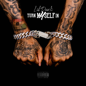 ดาวน์โหลดและฟังเพลง Turn Myself In (Explicit) พร้อมเนื้อเพลงจาก Lil Durk