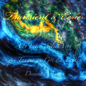 Listen to Un Petit Voilier qui Tangue au Gré des Vagues Devant l'Aurore song with lyrics from Transient