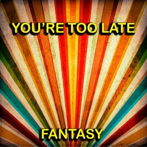 Album You're Too Late from Fantasy