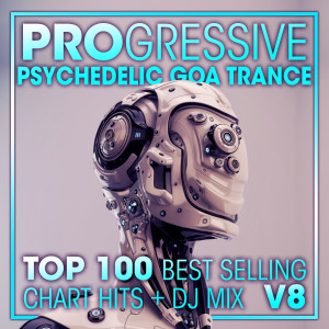 Goa Trance的專輯Progressive Psychedelic Goa Trance Top 100 Best Selling Chart Hits + DJ Mix V8