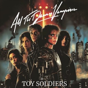 Album Toy Soldiers from All The Damn Vampires