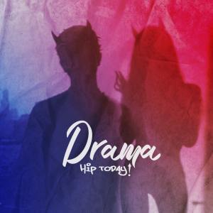 Dengarkan lagu Drama nyanyian Hiptoday! dengan lirik