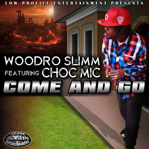 Dengarkan Come and Go (feat. Choc Mic) lagu dari Woodro Slimm dengan lirik