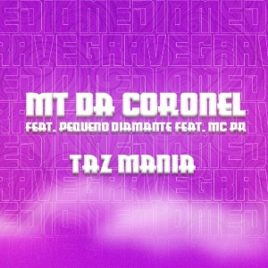 Dengarkan lagu Taz Mania (Explicit) nyanyian MT da Coronel dengan lirik