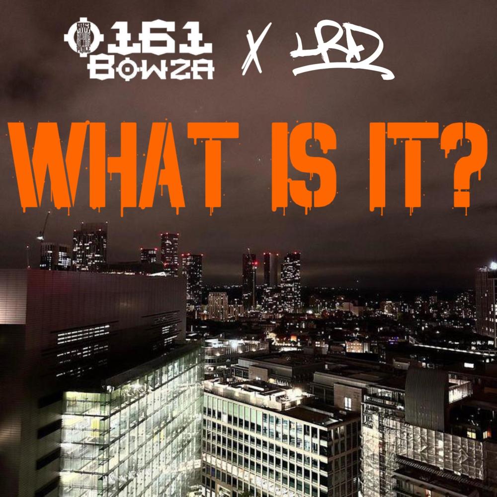 What Is It? (feat. 0161Bowza) (Explicit)