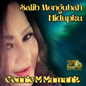 Connie M. Mamahit的專輯Salib Mengubah Hidupku