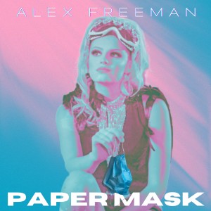收聽Alex Freeman的Paper Mask歌詞歌曲