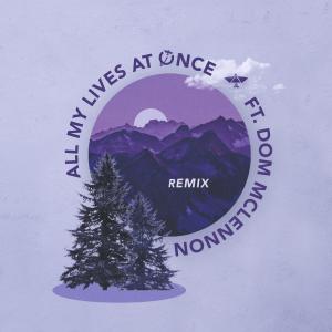 อัลบัม All My Lives at Once (feat. Dom McLennon) [Remix] (Explicit) ศิลปิน Dom McLennon