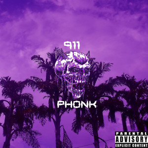 Listen to Phonk (Explicit) song with lyrics from 911
