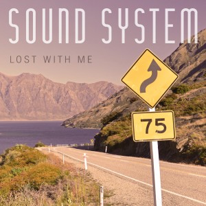Lost with Me dari Sound System