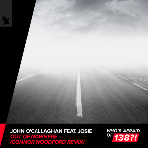 Listen to Out Of Nowhere (Connor Woodford Extended Remix) song with lyrics from John O'Callaghan