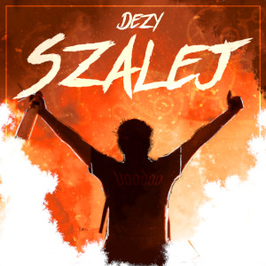Listen to Szalej song with lyrics from Dezy