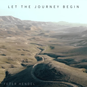 Listen to Let the Journey Begin song with lyrics from Feter Hendel
