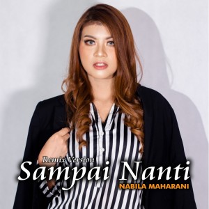Dengarkan Sampai Nanti (Remix) lagu dari Nabila Maharani dengan lirik