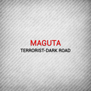 อัลบัม Terrorist-Dark Road ศิลปิน Maguta