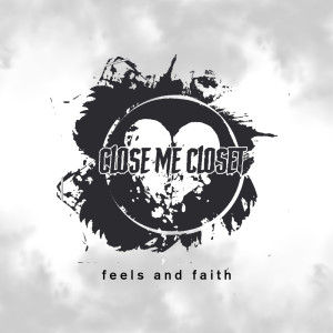 Close Me Closet的专辑Feels & Faith