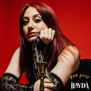 Dengarkan Yok Yere lagu dari Ilayda dengan lirik