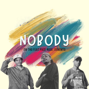 Listen to NOBODY song with lyrics from OM THO
