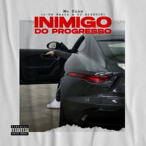 MC Dino的專輯Inimigo do Progresso (Explicit)
