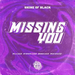 Dengarkan MISSING YOU lagu dari Shine Of Black dengan lirik