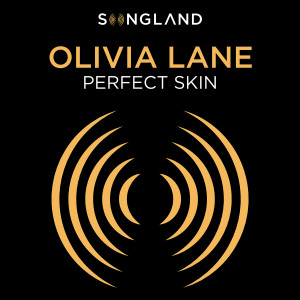 อัลบัม Perfect Skin (From "Songland") ศิลปิน Olivia Lane