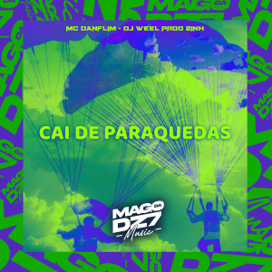 Dengarkan lagu Cai de Paraquedas nyanyian DJ WEEL dengan lirik