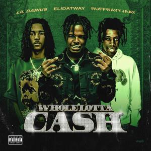Whole lotta cash (feat. Ruffwayyjaay & Lil darius) (Explicit) dari lil Darius