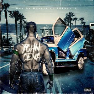 收聽Max Da Monsta的John Cena (feat. 20Twenty) (Explicit)歌詞歌曲