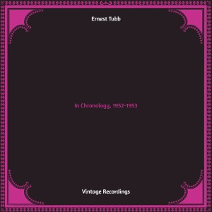 Ernest Tubb的专辑In Chronology, 1952-1953 (Hq remastered) (Explicit)