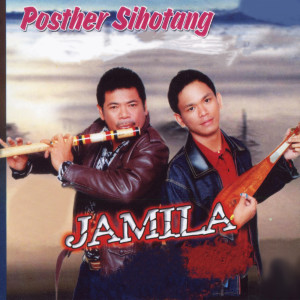 Dengarkan Jamila lagu dari Posther Sihotang dengan lirik