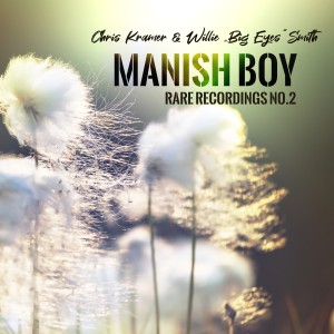 อัลบัม Manish Boy (Rare Recordings No. 2) ศิลปิน Willie "Big Eyes" Smith