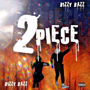 收聽bizzy Bazz的2 Piece歌詞歌曲