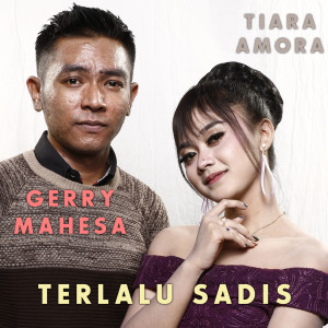 Listen to Terlalu Sadis song with lyrics from Tiara Amora