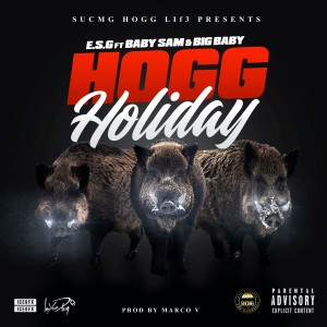E.S.G的專輯Hogg Holiday (feat. Baby Sam & Big Baby)