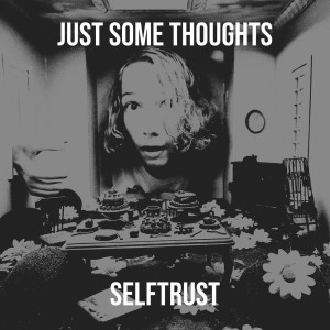 Album Just Some Thoughts (Explicit) from Selftrust