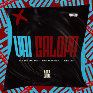 ดาวน์โหลดและฟังเพลง Vai Galopa (Explicit) พร้อมเนื้อเพลงจาก DJ V7 da ZO