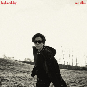 ดาวน์โหลดและฟังเพลง High And Dry พร้อมเนื้อเพลงจาก Can Oflaz
